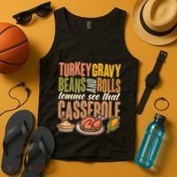 Funny Thanksgiving Turkey Gravy Bean And Rolls Lemme See That Casserole Tank Top thumb 4