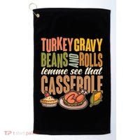 Funny Thanksgiving Turkey Gravy Bean And Rolls Lemme See That Casserole Golf Towel thumb 0