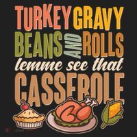 Funny Thanksgiving Turkey Gravy Bean And Rolls Lemme See That Casserole Golf Towel thumb 3