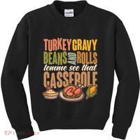 Funny Thanksgiving Turkey Gravy Bean And Rolls Lemme See That Casserole Kids Sweatshirt thumb 0