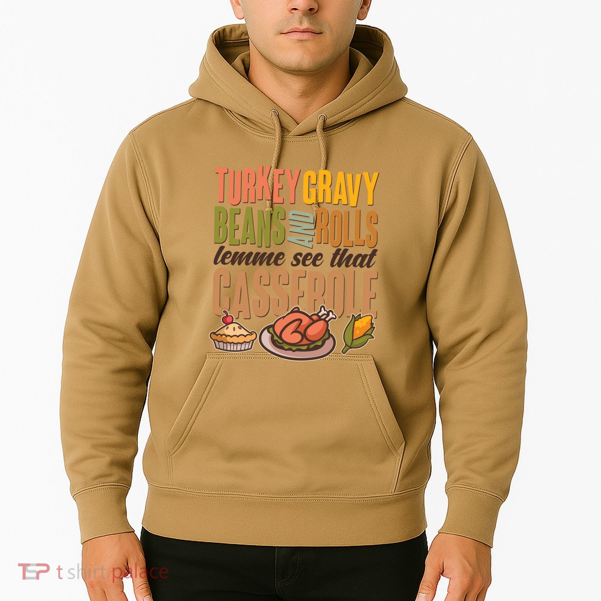 Funny Thanksgiving Turkey Gravy Bean And Rolls Lemme See That Casserole Hoodie