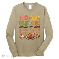 Funny Thanksgiving Turkey Gravy Bean And Rolls Lemme See That Casserole Long Sleeve Shirt thumb 0