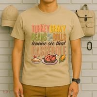 Funny Thanksgiving Turkey Gravy Bean And Rolls Lemme See That Casserole T-Shirt thumb 6