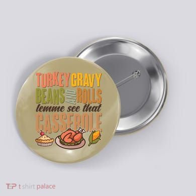 Funny Thanksgiving Turkey Gravy Bean And Rolls Lemme See That Casserole Button