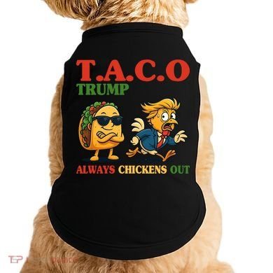 Funny Taco Trump Always Chickens Out Doggie Tank