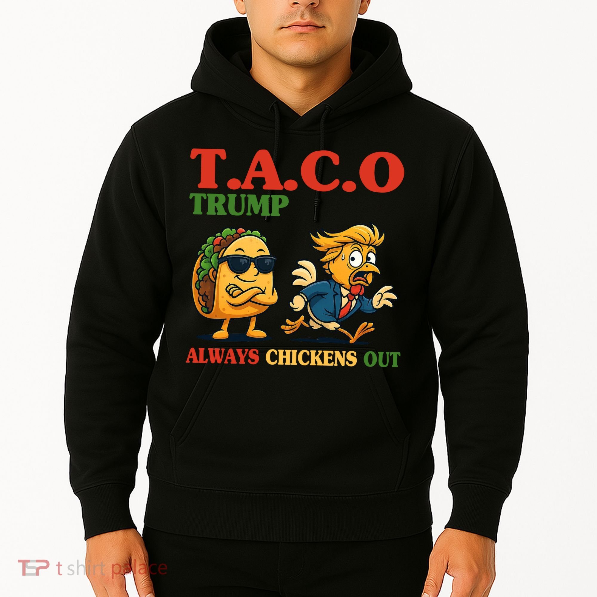 Funny Taco Trump Always Chickens Out Hoodie