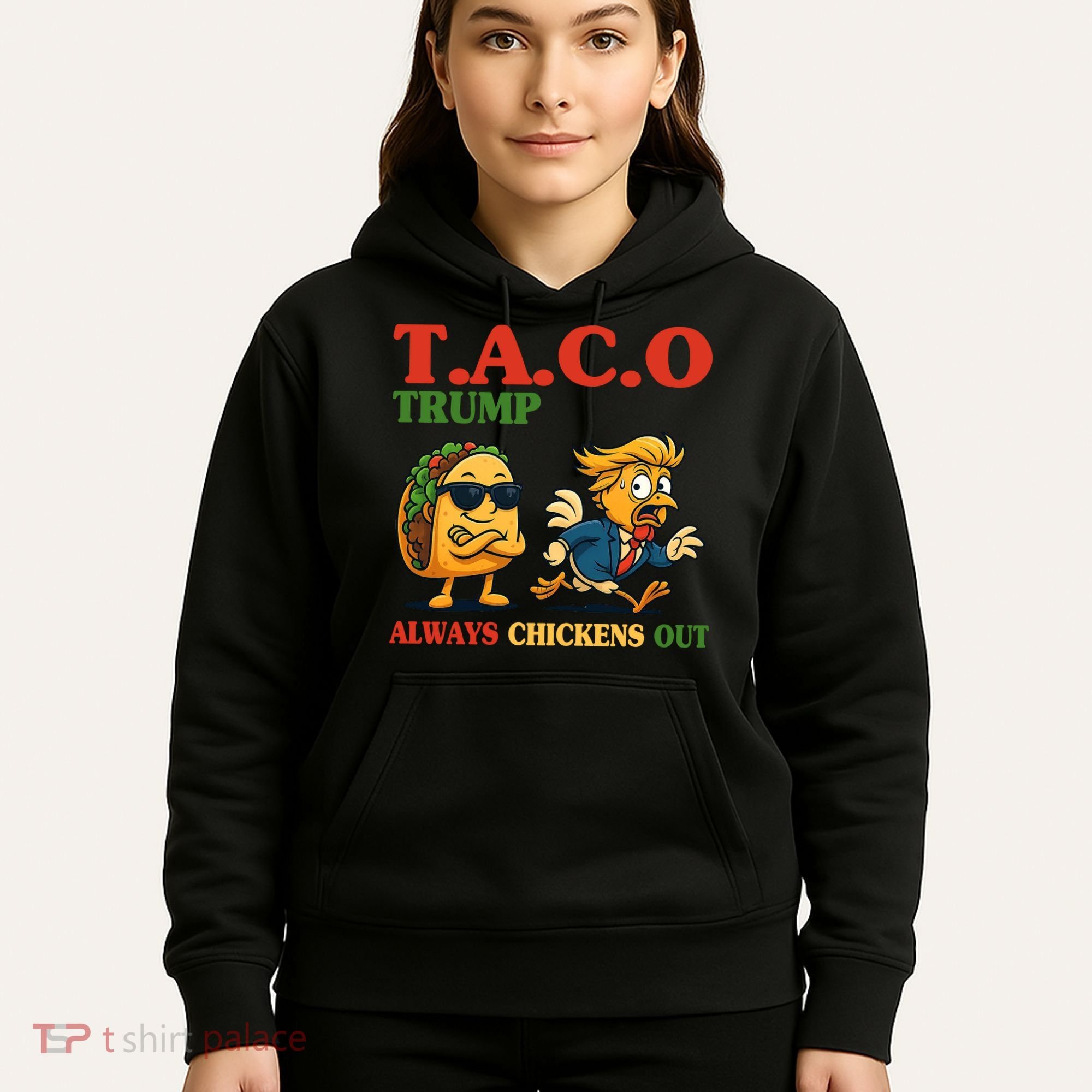 Funny Taco Trump Always Chickens Out Hoodie