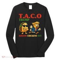 Funny Taco Trump Always Chickens Out Long Sleeve Shirt thumb 0