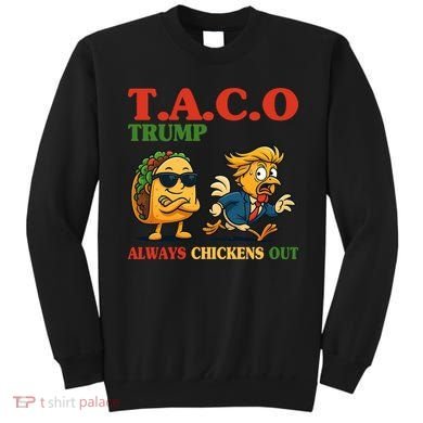 Funny Taco Trump Always Chickens Out Sweatshirt