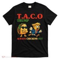 Funny Taco Trump Always Chickens Out T-Shirt thumb 0
