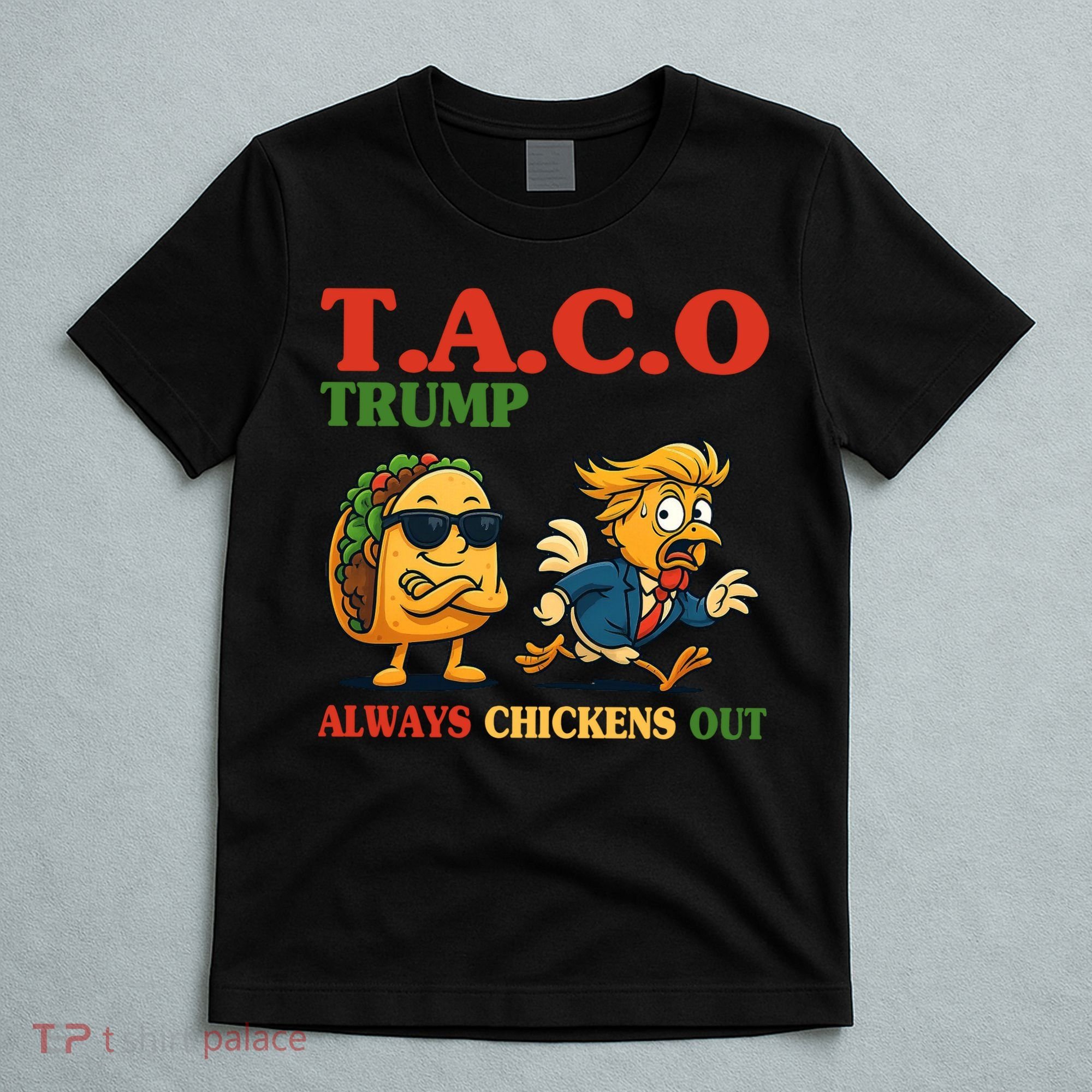Funny Taco Trump Always Chickens Out T-Shirt