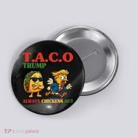 Funny Taco Trump Always Chickens Out Button thumb 0