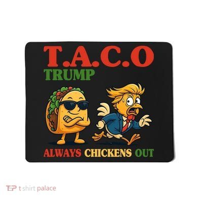 Funny Taco Trump Always Chickens Out Mousepad