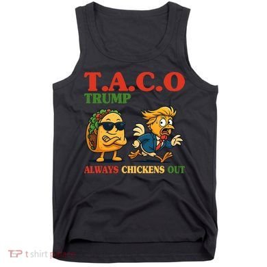 Funny Taco Trump Always Chickens Out Tank Top