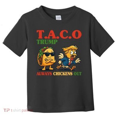 Funny Taco Trump Always Chickens Out Toddler T-Shirt