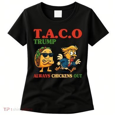 Funny Taco Trump Always Chickens Out Women's T-Shirt