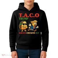 Funny Taco Trump Always Chickens Out Kids Hoodie thumb 4