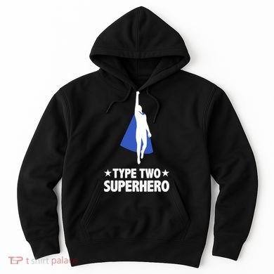 Funny Type Two Superhero T2D Diabetes Awareness Hoodie