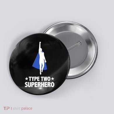 Funny Type Two Superhero T2D Diabetes Awareness Button