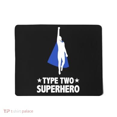 Funny Type Two Superhero T2D Diabetes Awareness Mousepad