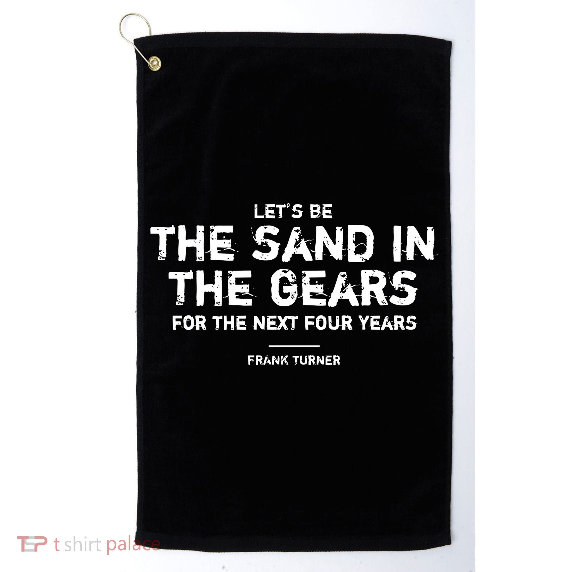 Frank Turner The Sand In The Gears Golf Towel