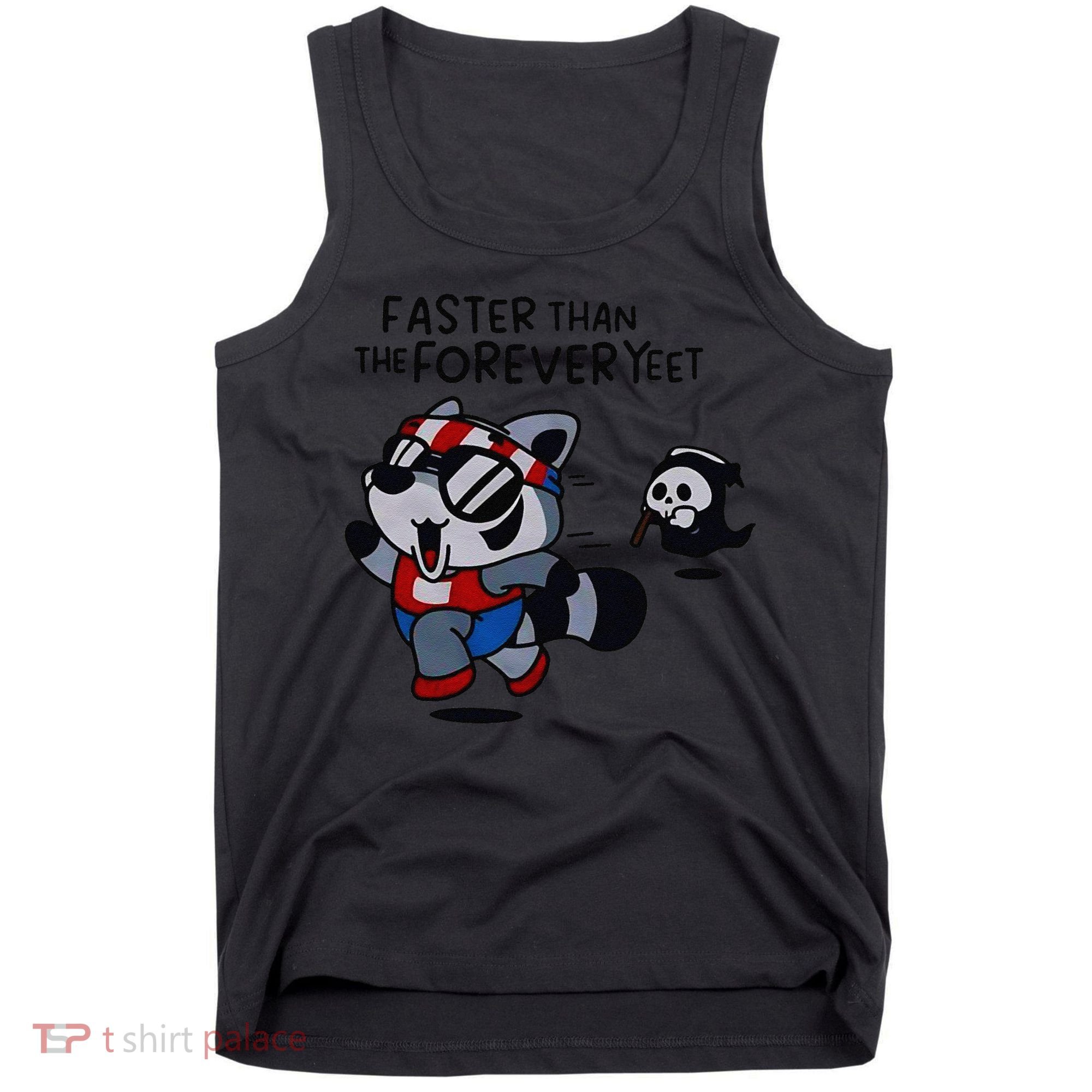 Faster Than The Forever Yeet Run Away Faster Tank Top