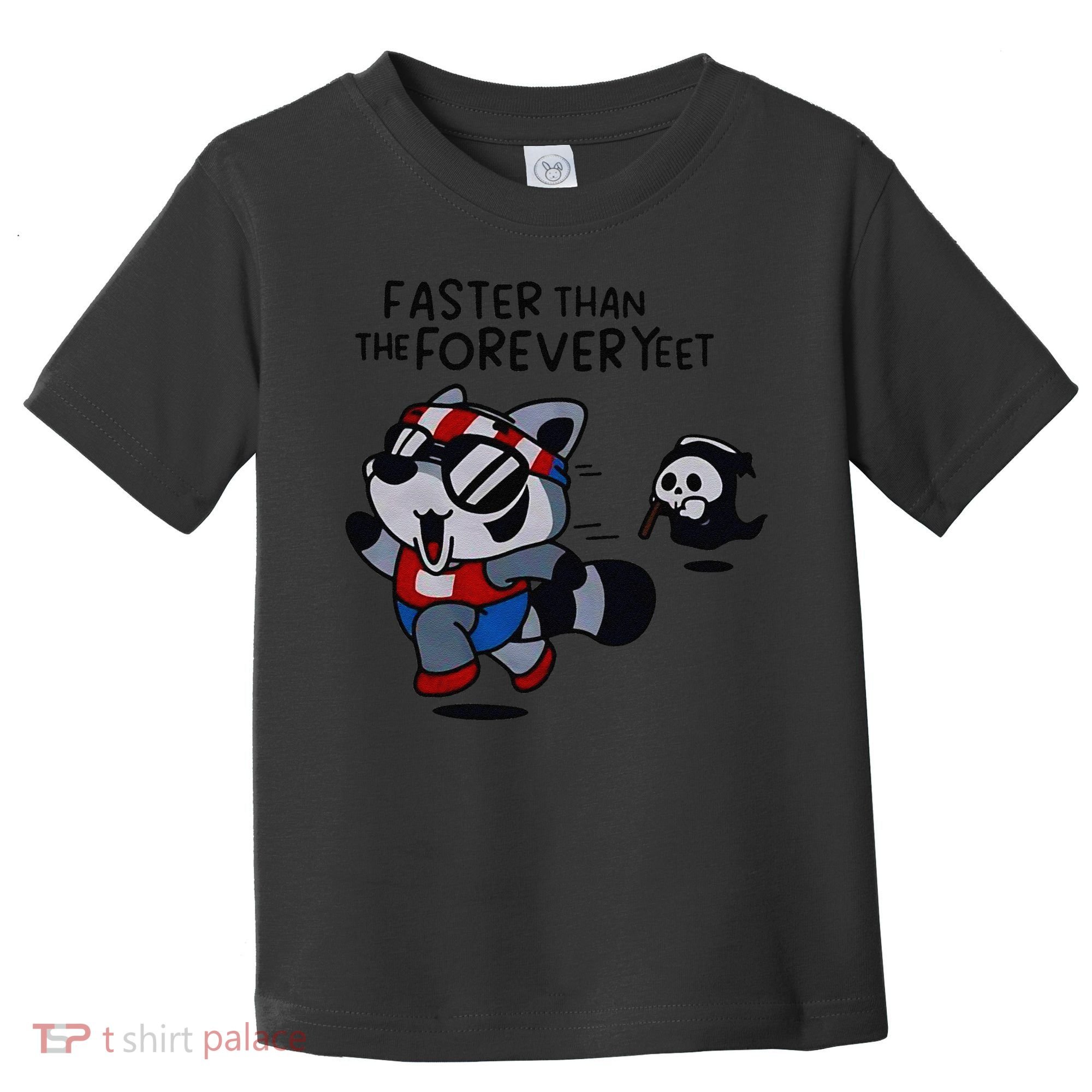 Faster Than The Forever Yeet Run Away Faster Toddler T-Shirt