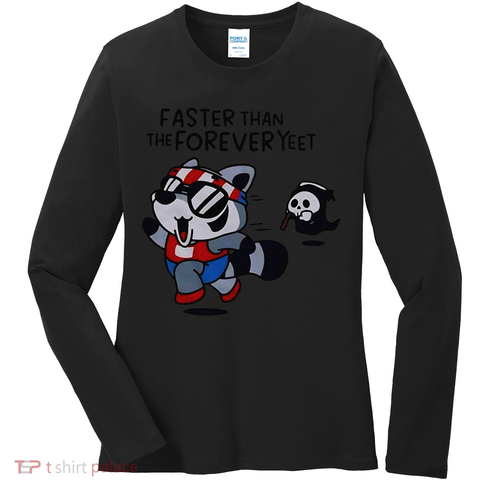 Faster Than The Forever Yeet Run Away Faster Women's Long Sleeve Shirt