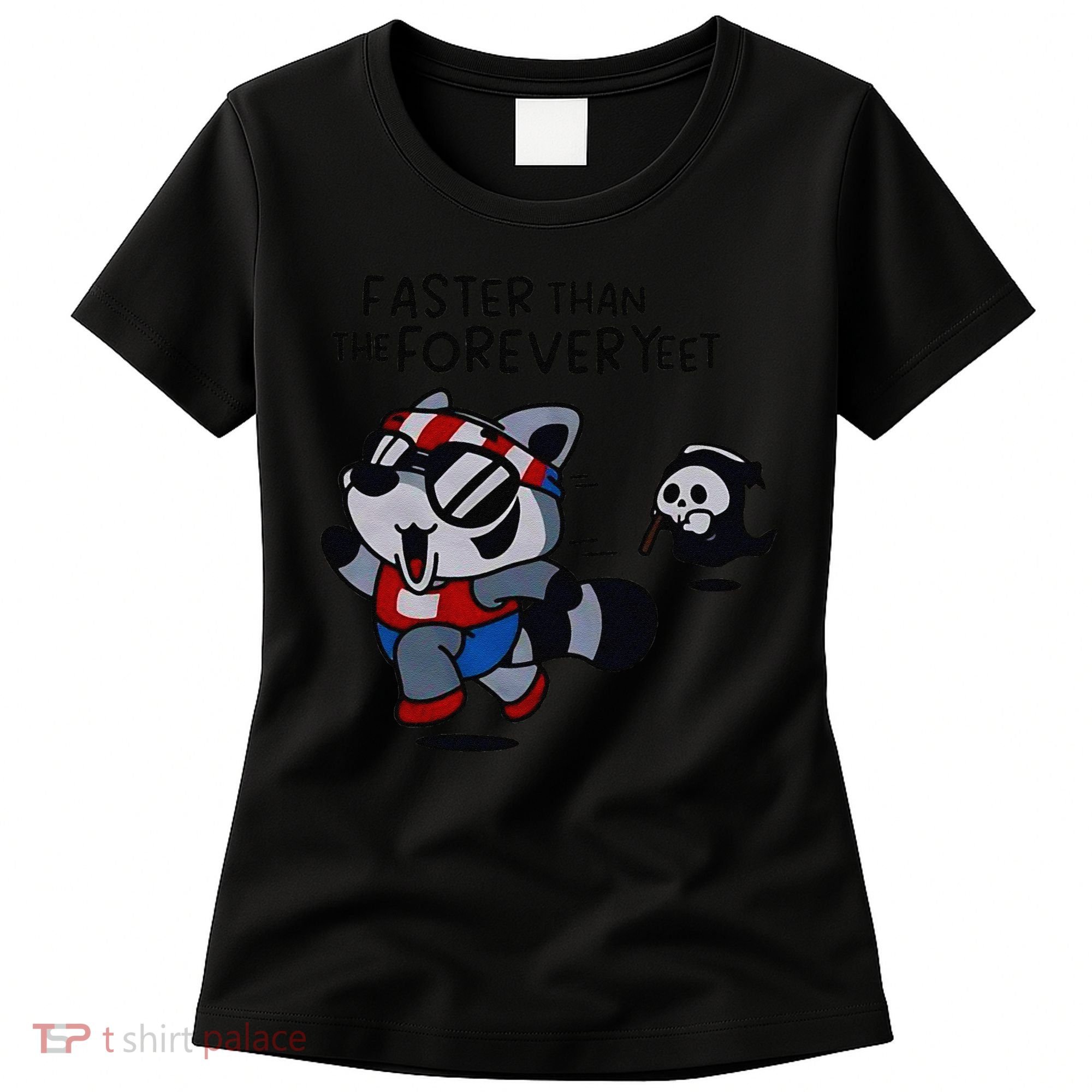 Faster Than The Forever Yeet Run Away Faster Women's T-Shirt