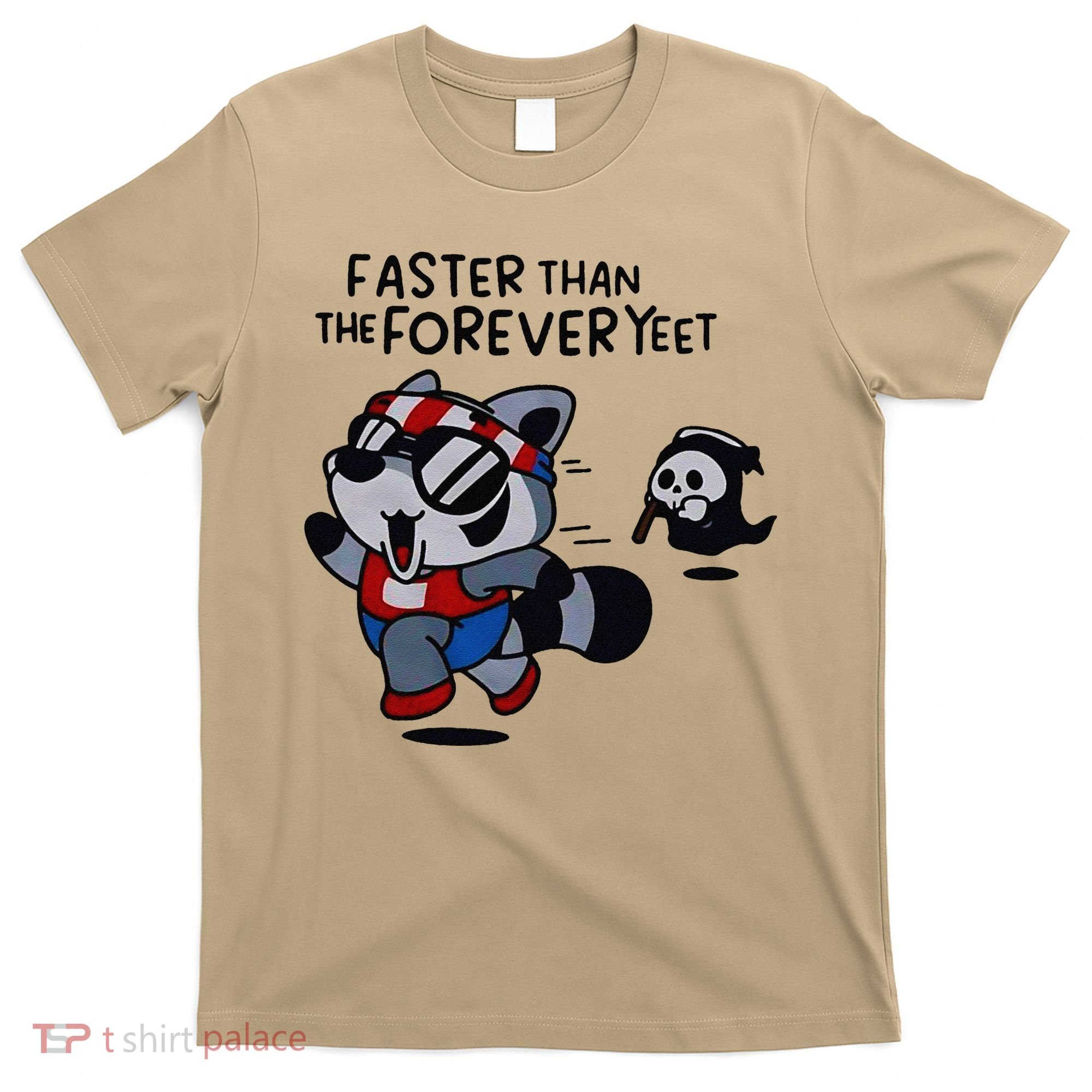 Faster Than The Forever Yeet Run Away Faster T-Shirt
