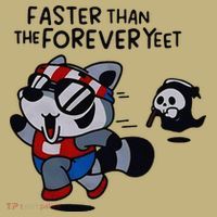 Faster Than The Forever Yeet Run Away Faster Button thumb 1