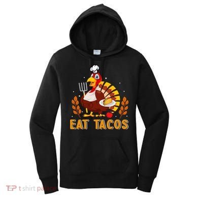 Funny Thanksgiving Turkey Eat Tacos Women's Hoodie