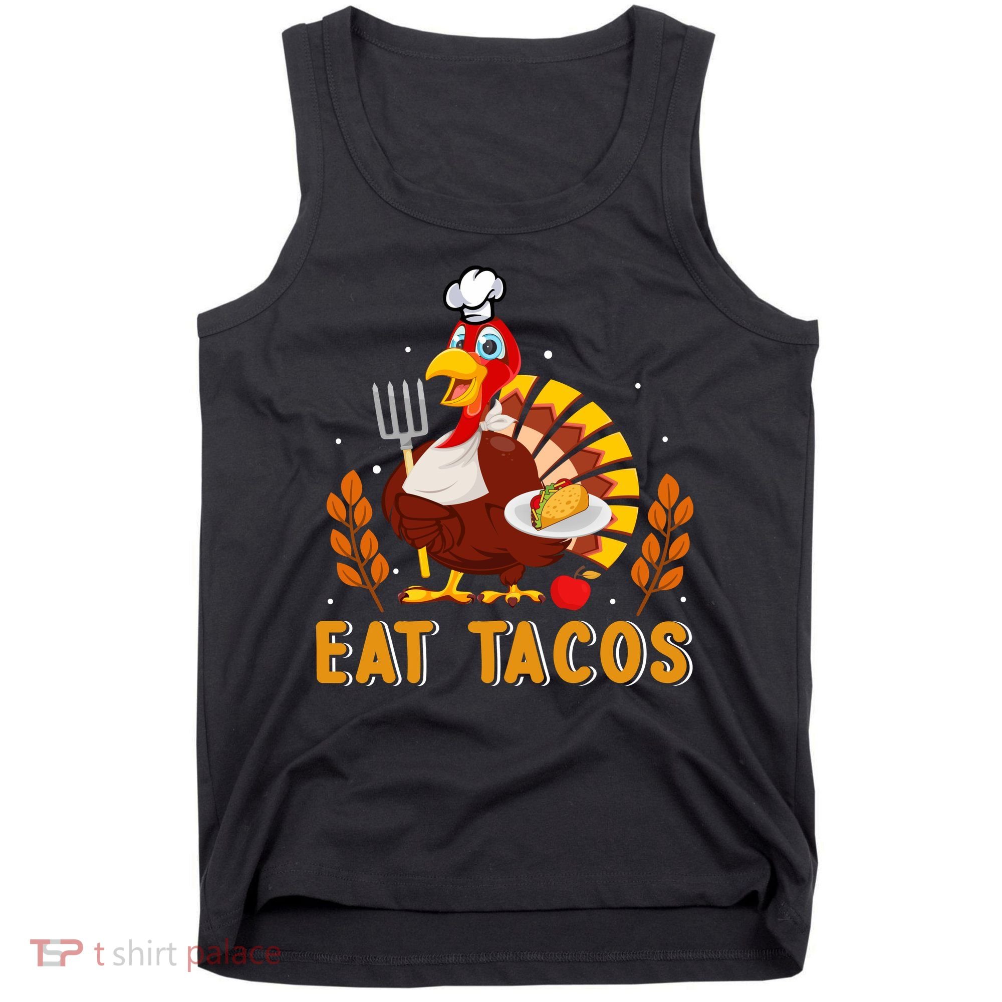 Funny Thanksgiving Turkey Eat Tacos Tank Top