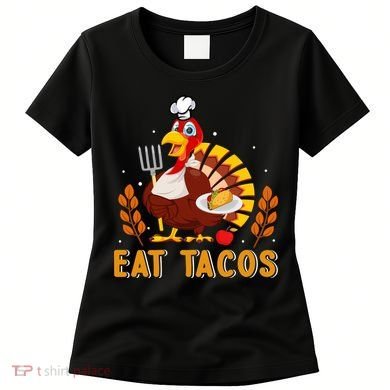 Funny Thanksgiving Turkey Eat Tacos Women's T-Shirt