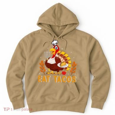 Funny Thanksgiving Turkey Eat Tacos Hoodie