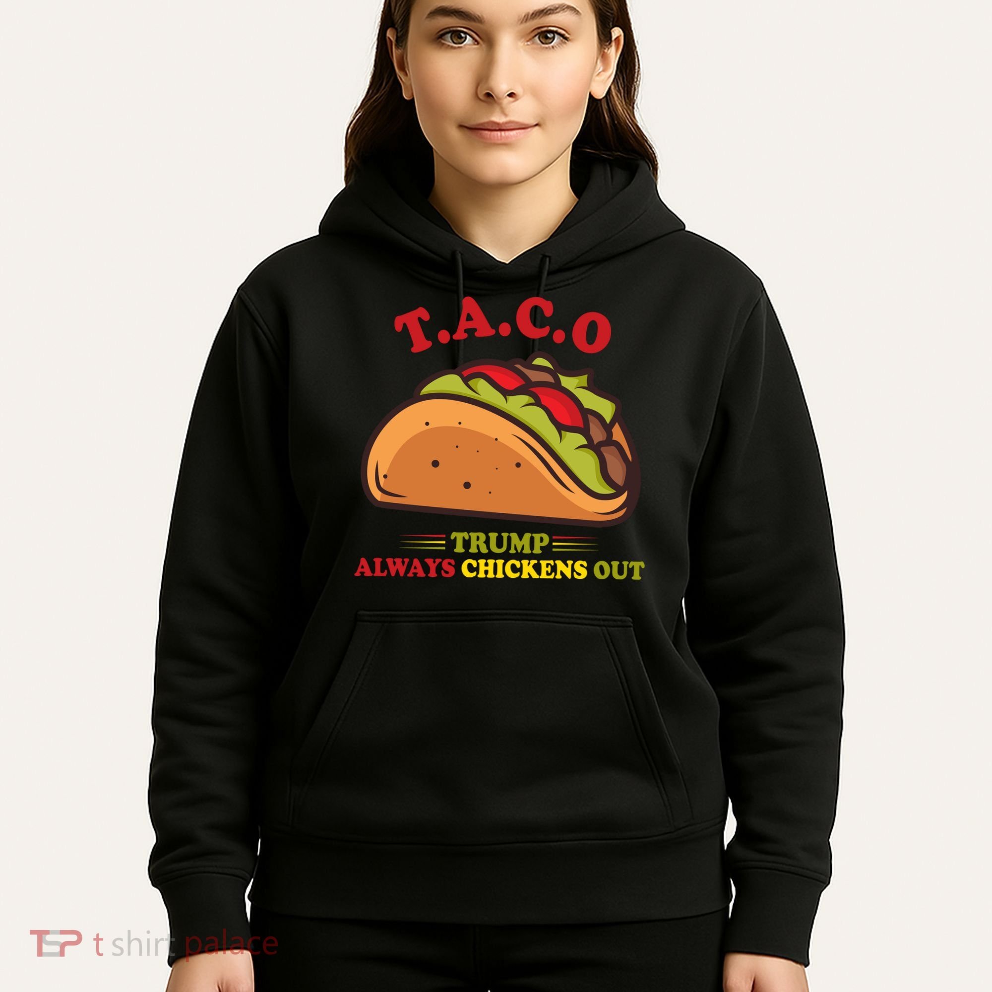 Funny Taco Trump Always Chickens Out Hoodie