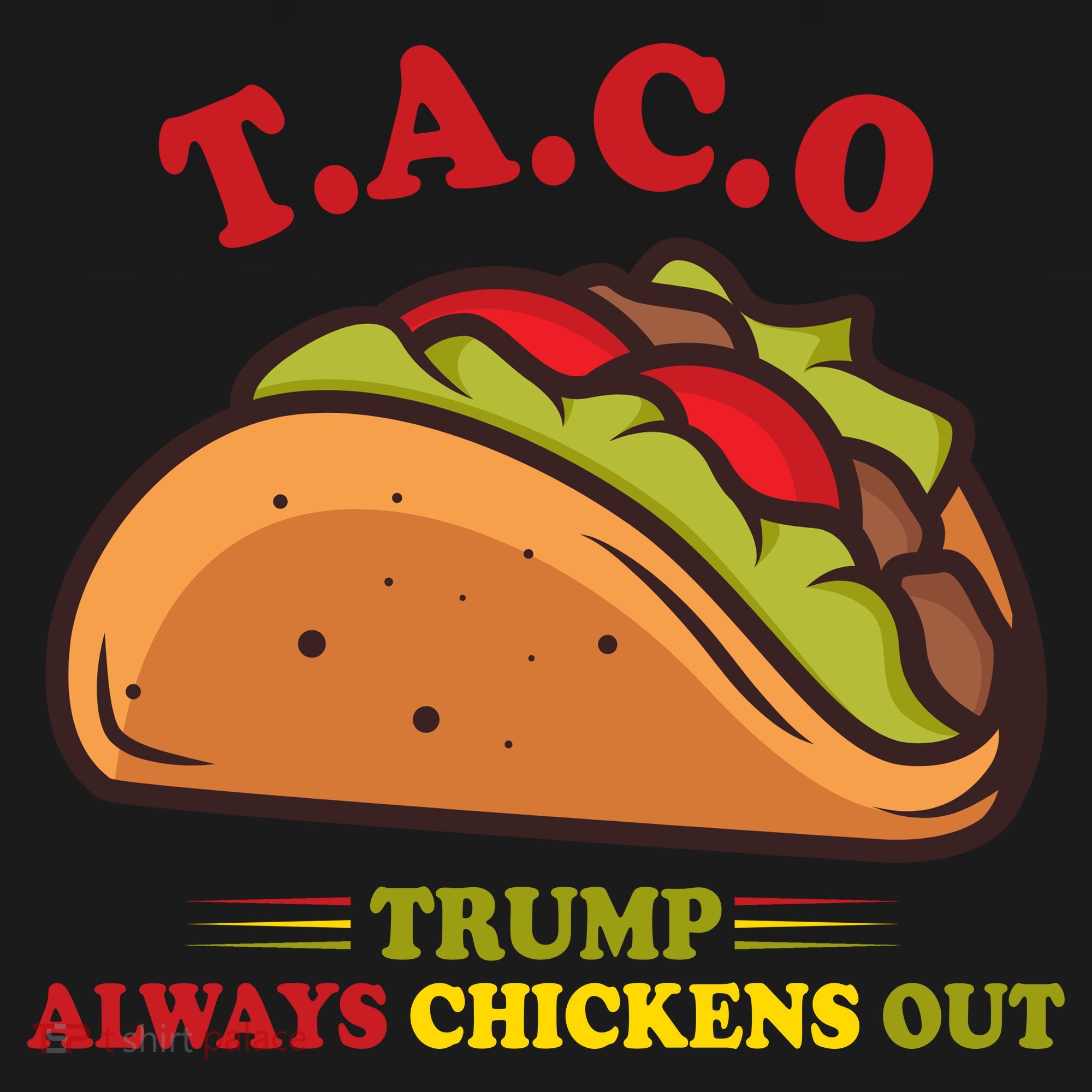 Funny Taco Trump Always Chickens Out Hoodie