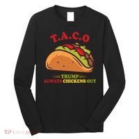 Funny Taco Trump Always Chickens Out Long Sleeve Shirt thumb 0