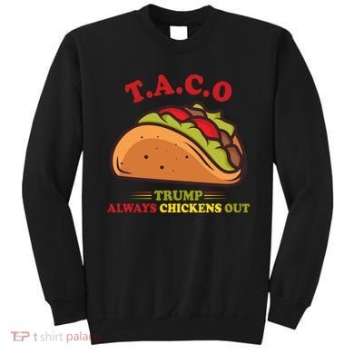 Funny Taco Trump Always Chickens Out Sweatshirt
