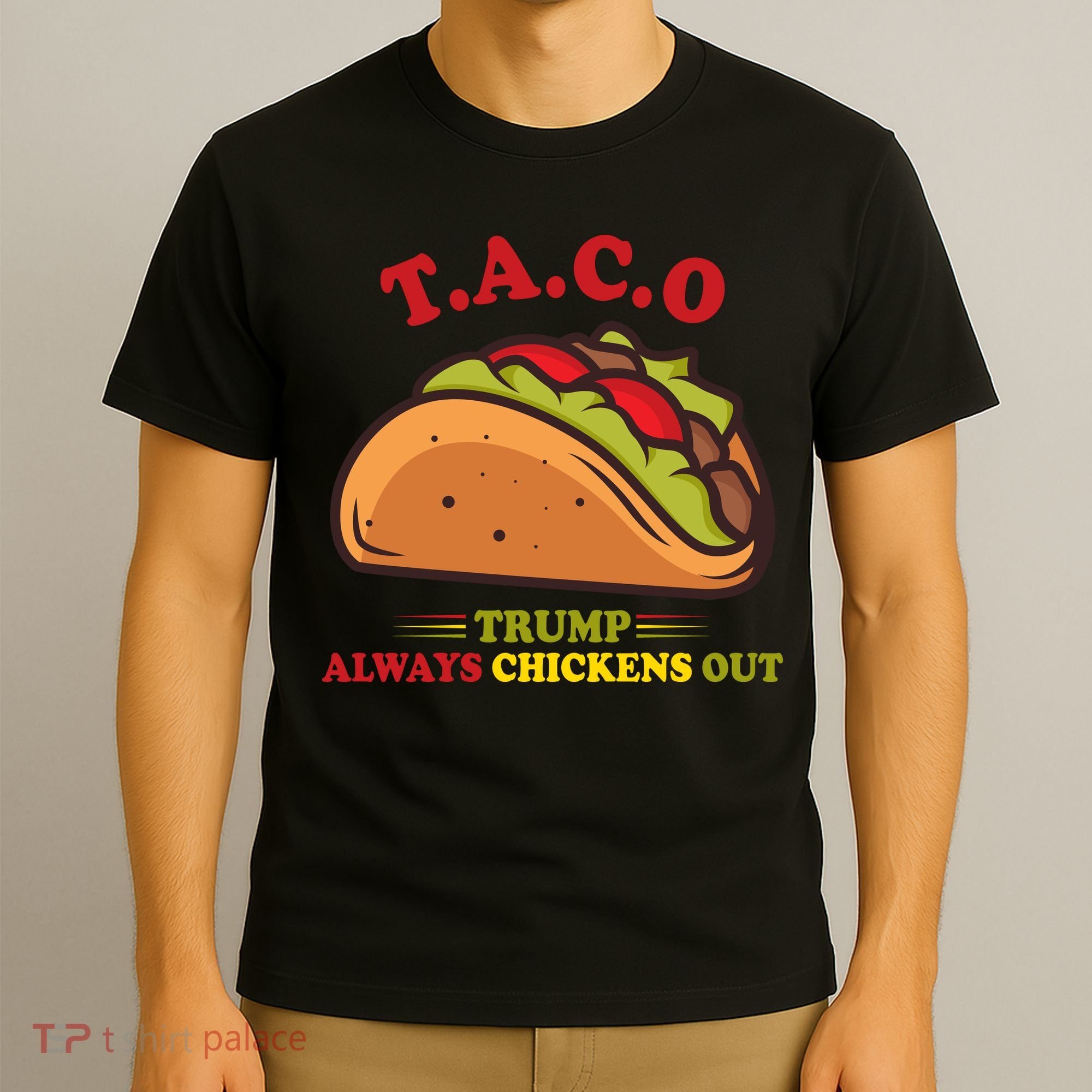 Funny Taco Trump Always Chickens Out T-Shirt