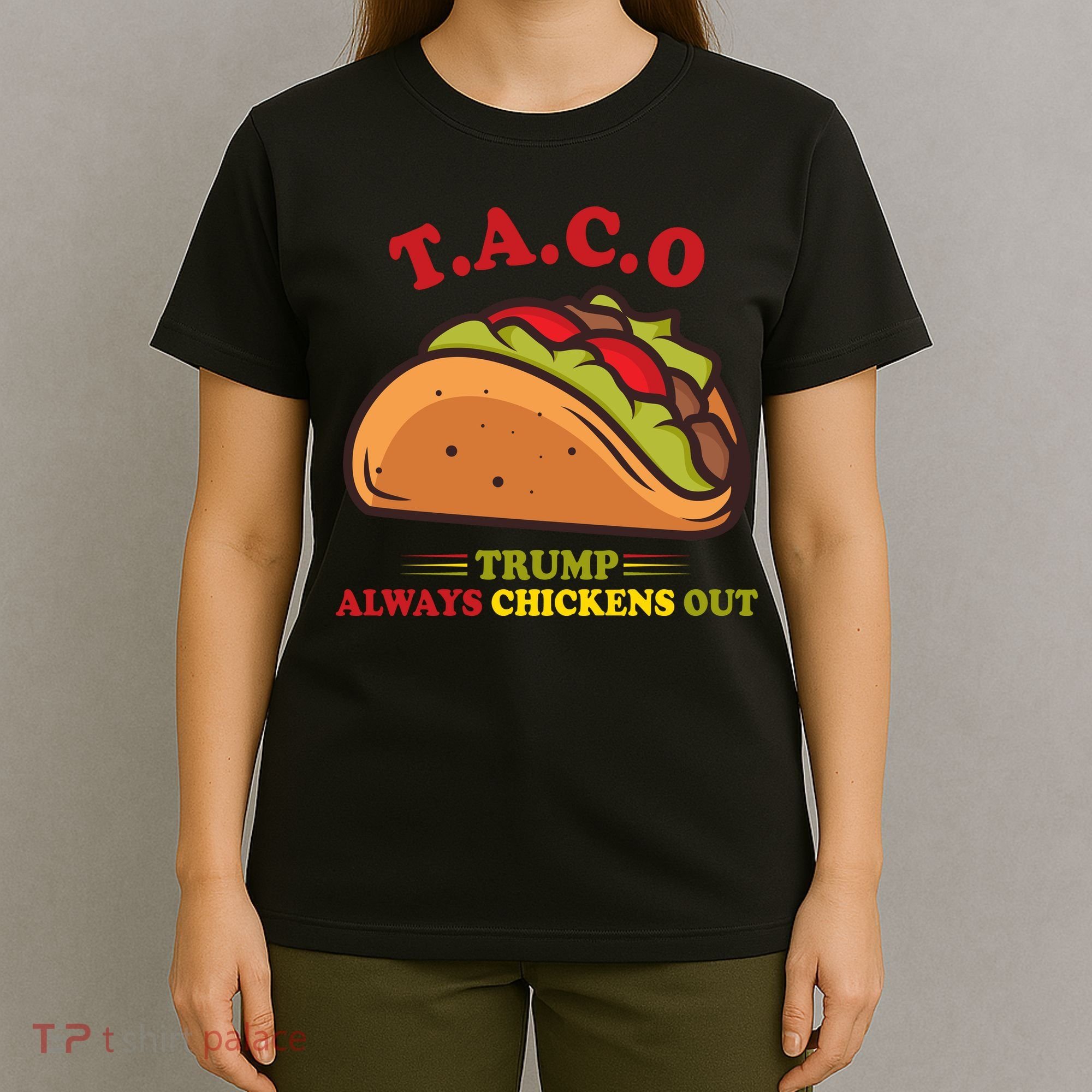 Funny Taco Trump Always Chickens Out T-Shirt
