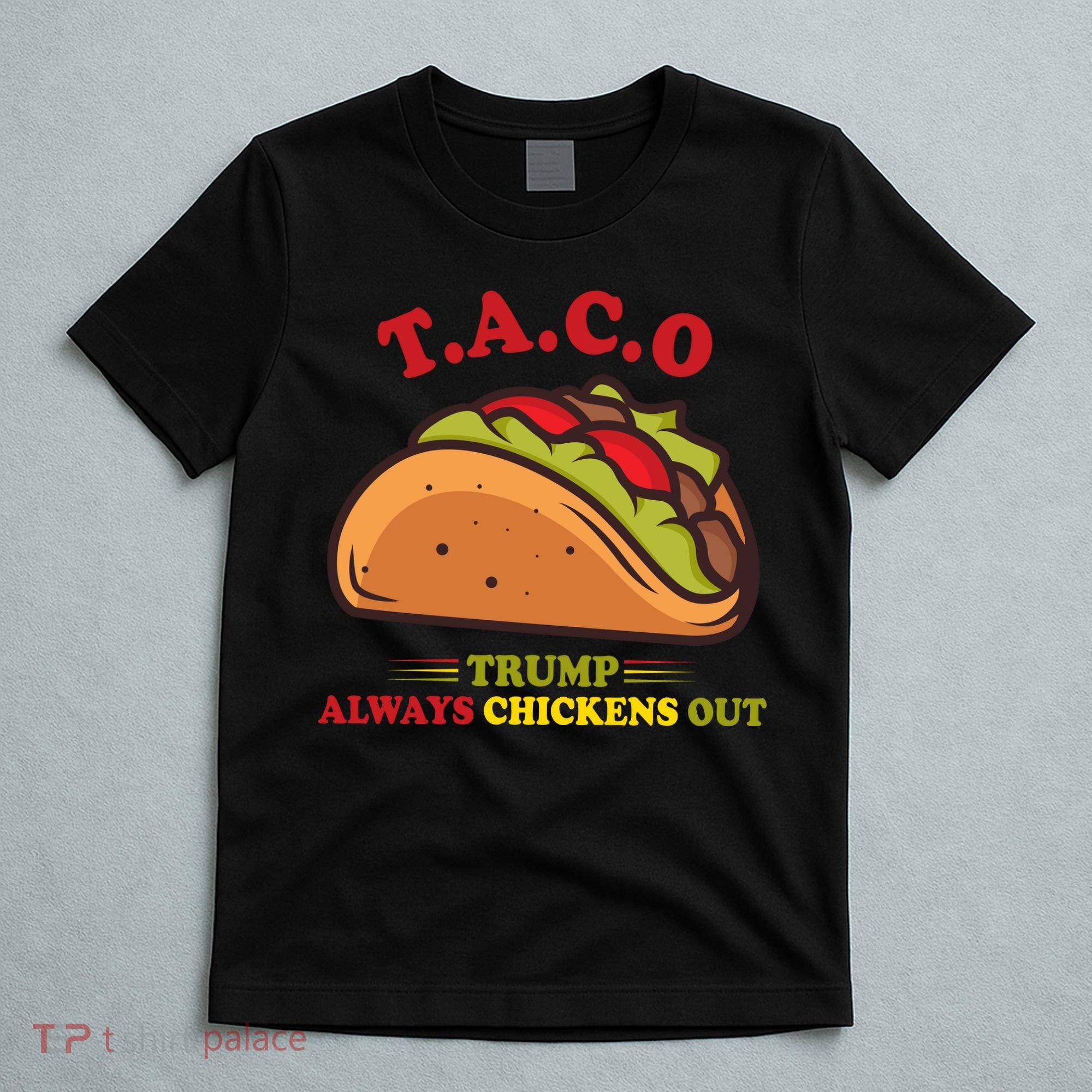 Funny Taco Trump Always Chickens Out T-Shirt