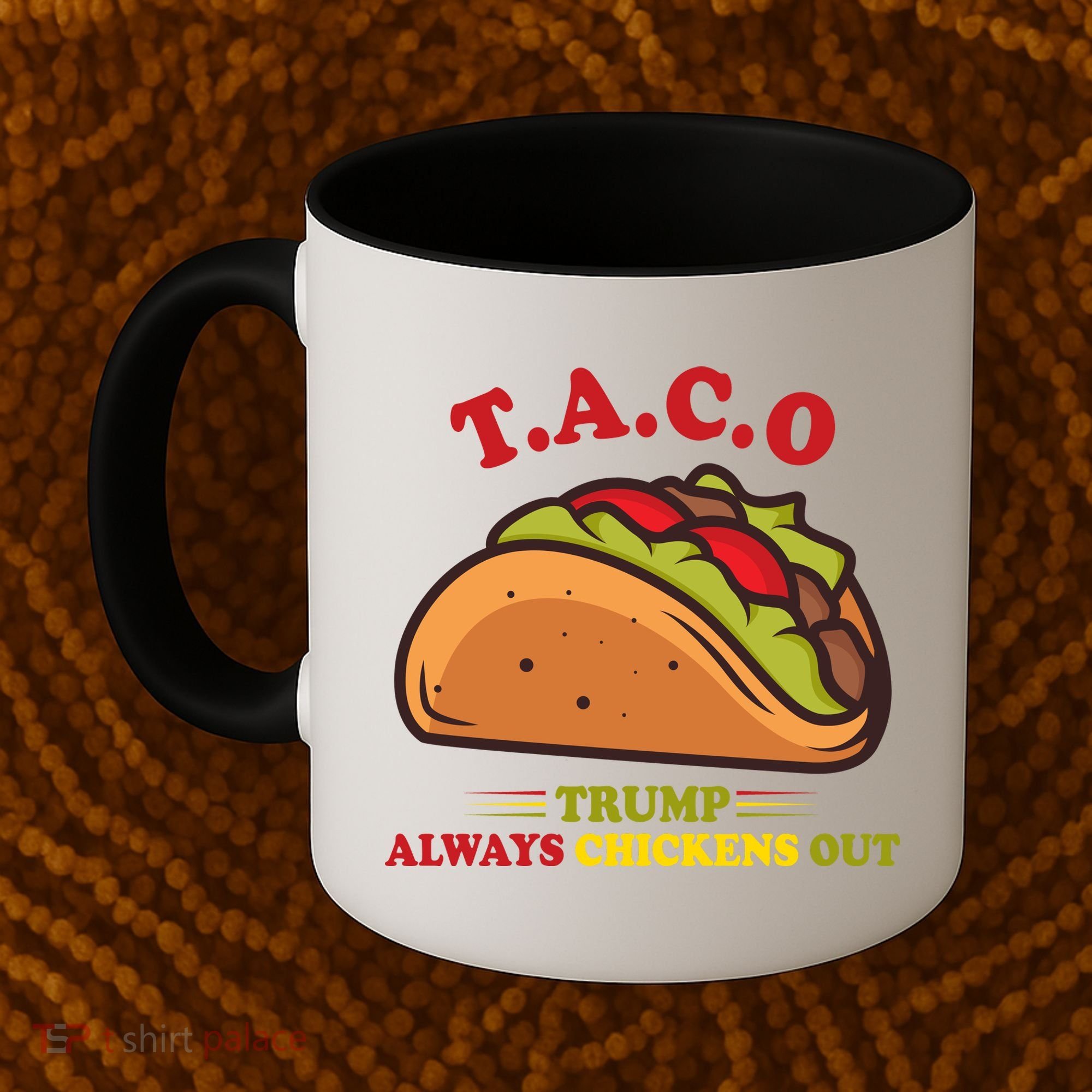 Funny Taco Trump Always Chickens Out Coffee Mug