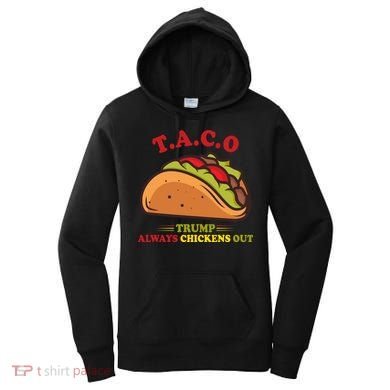 Funny Taco Trump Always Chickens Out Women's Hoodie