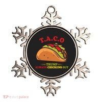 Funny Taco Trump Always Chickens Out Ornament thumb 0