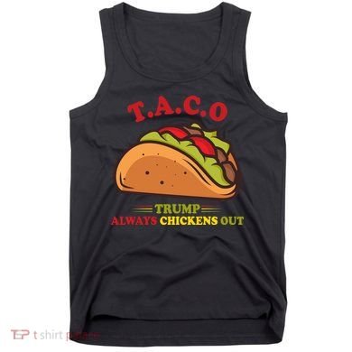 Funny Taco Trump Always Chickens Out Tank Top