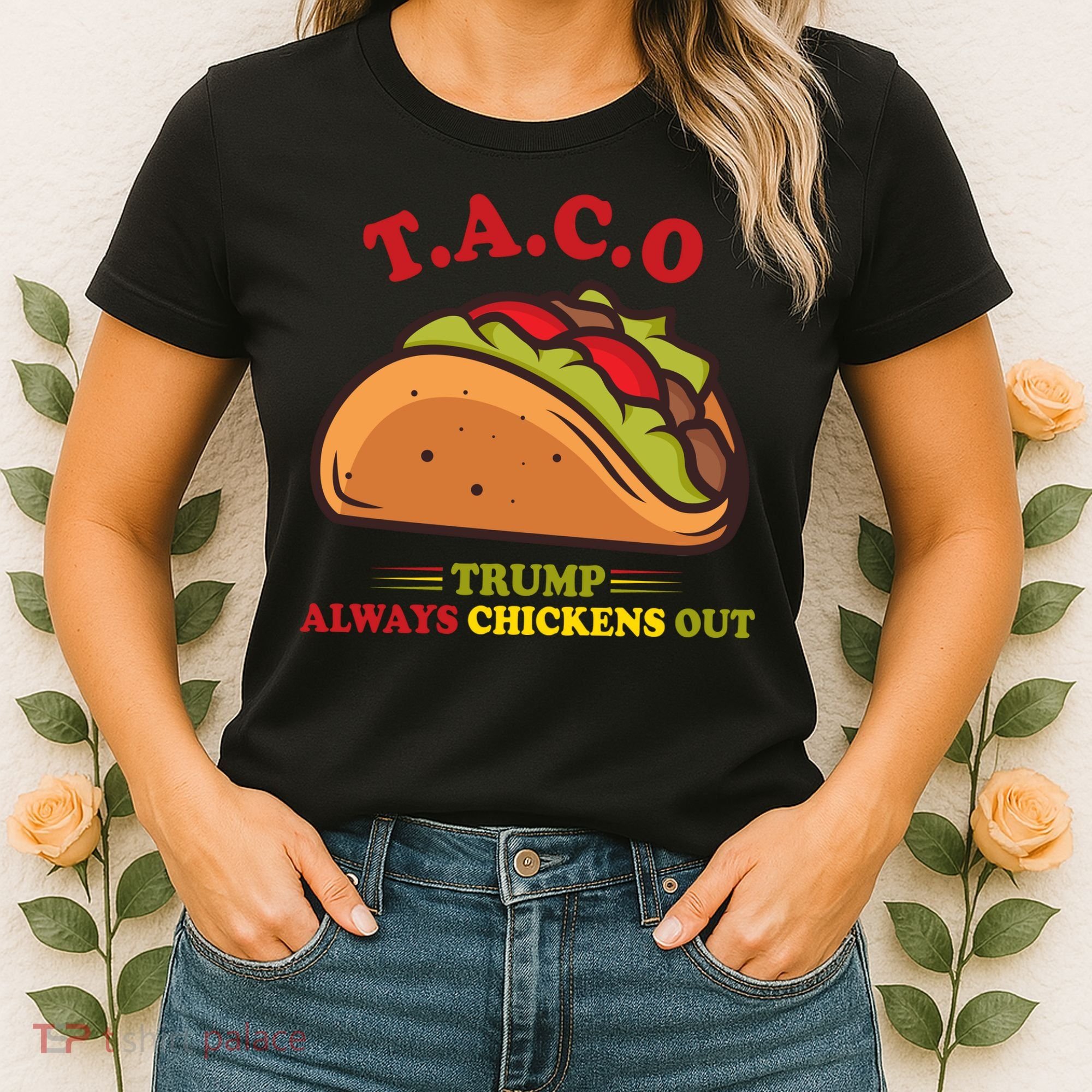 Funny Taco Trump Always Chickens Out Women's T-Shirt