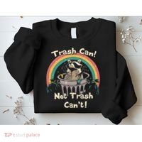 Funny Trash Talker Trash Can Not Trash Cant Sweatshirt thumb 2