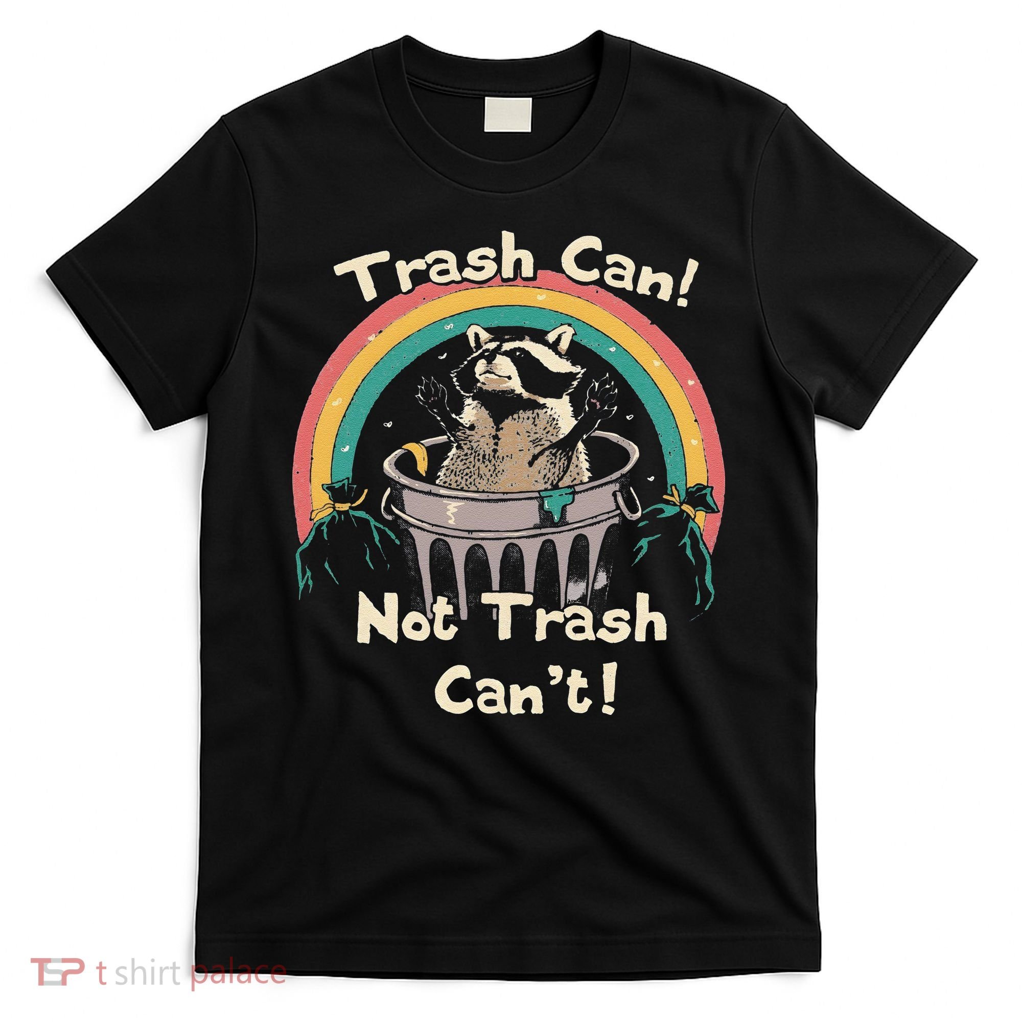 Funny Trash Talker Trash Can Not Trash Cant T-Shirt