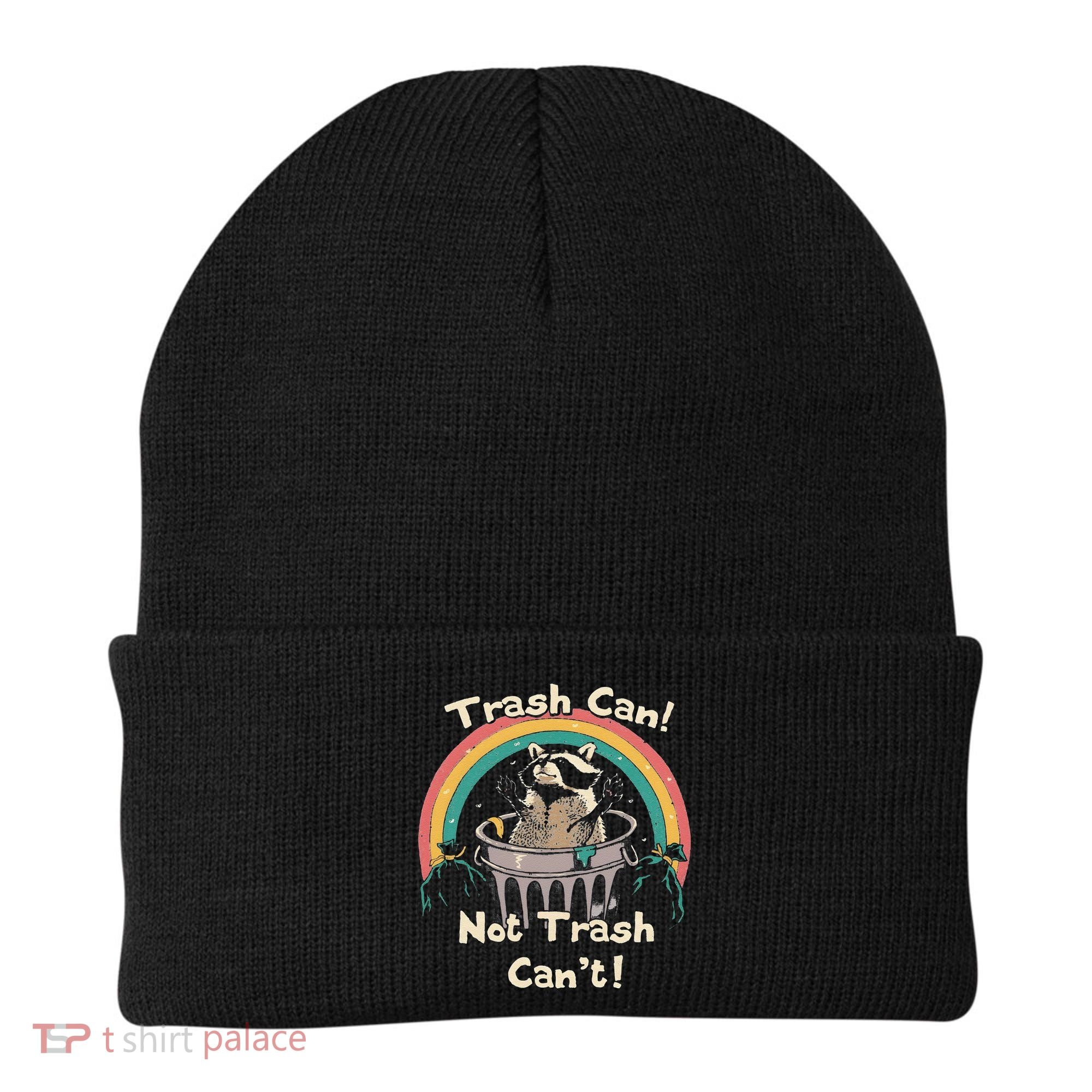 Funny Trash Talker Trash Can Not Trash Cant Beanie
